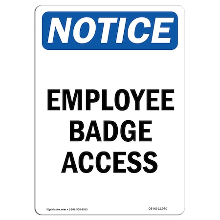 Signmission Safety Sign, OSHA Notice, 10" Height, Rigid Plastic, Employee Badge Access Sign, Portrait OS-NS-P-710-V-11940